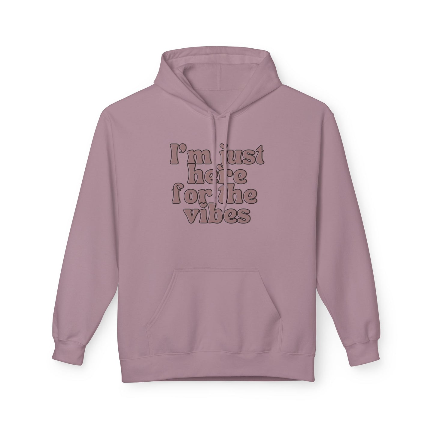 I'm Just Here for the Vibes Hoodie