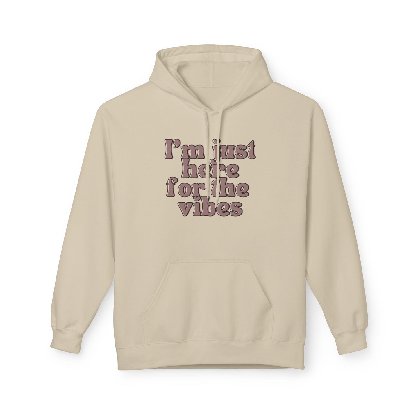 I'm Just Here for the Vibes Hoodie