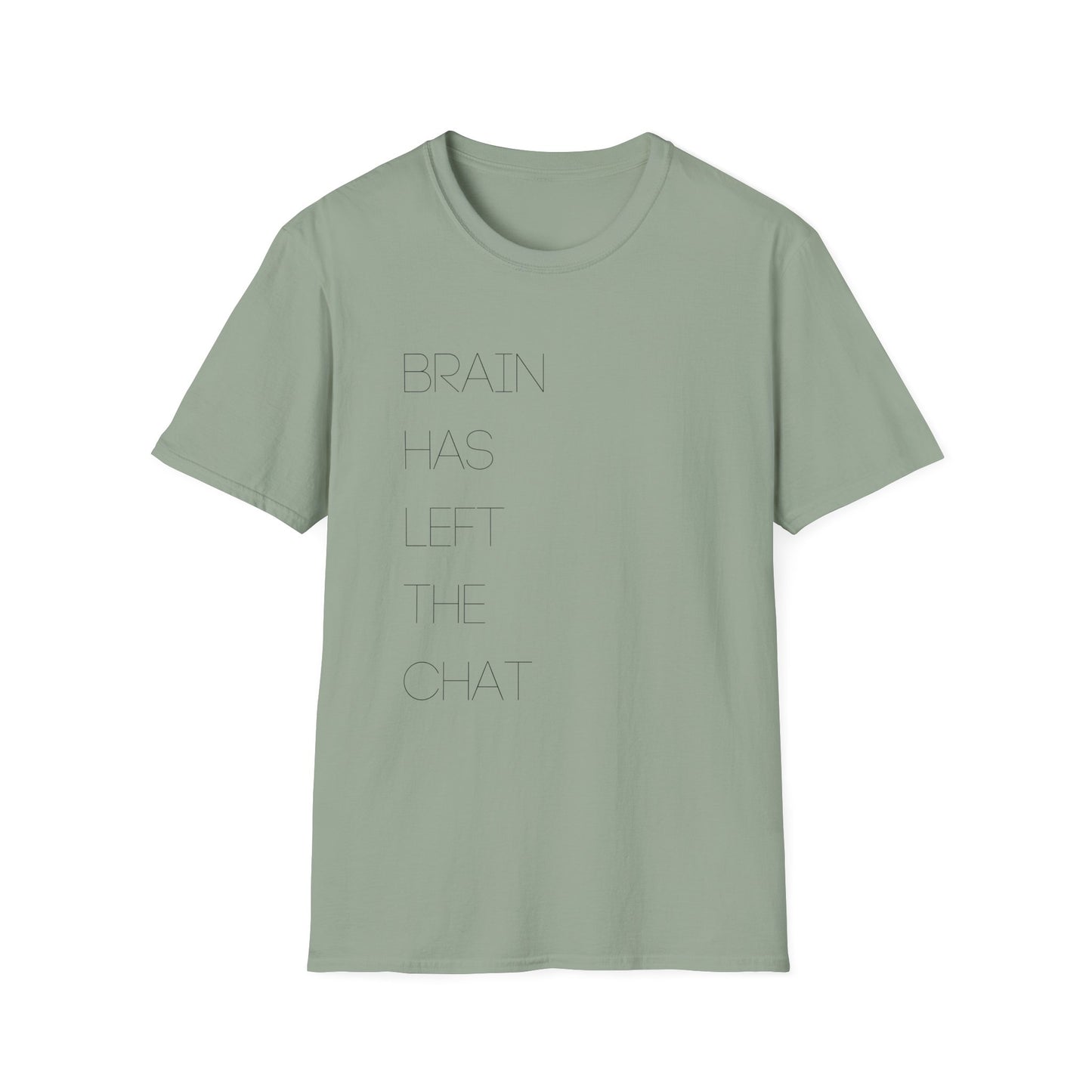 Brain Has Left the Chat Tee