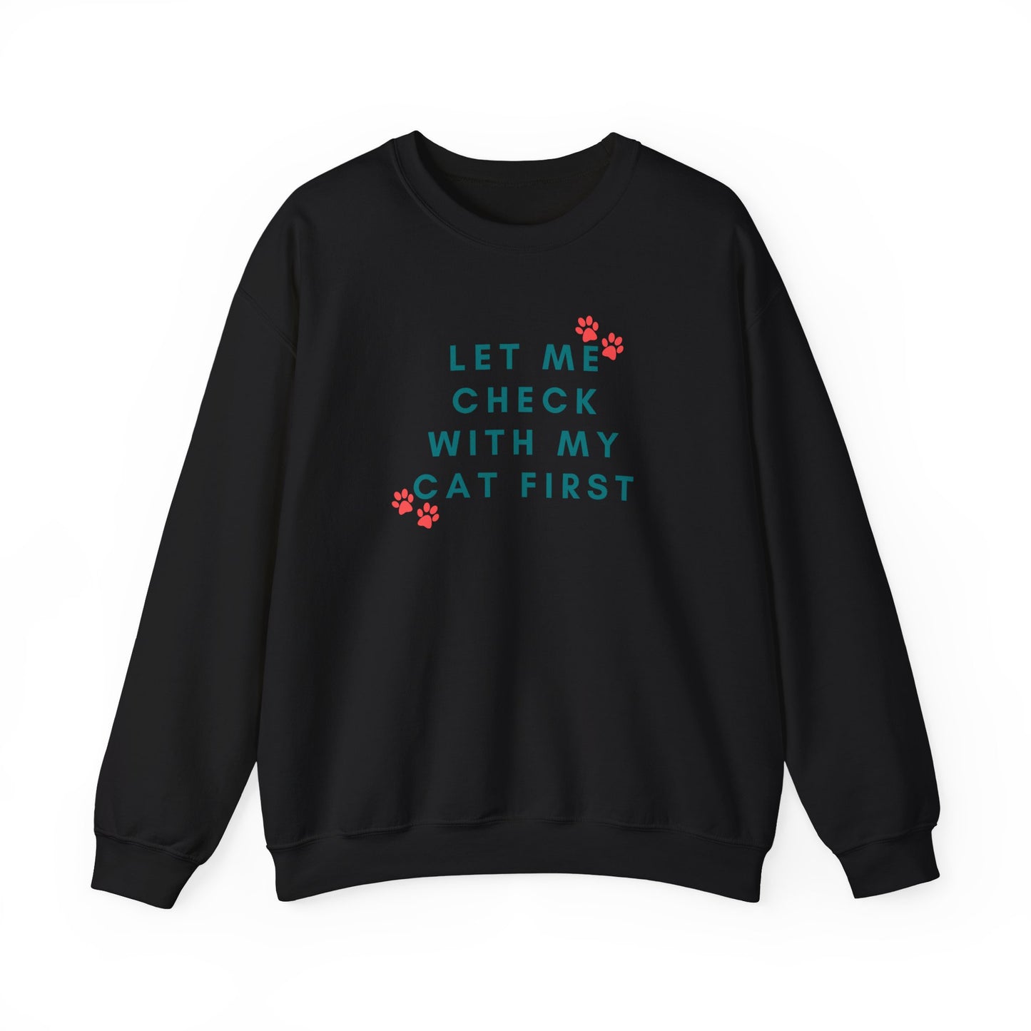 Let Me Check With My Cat First Crewneck