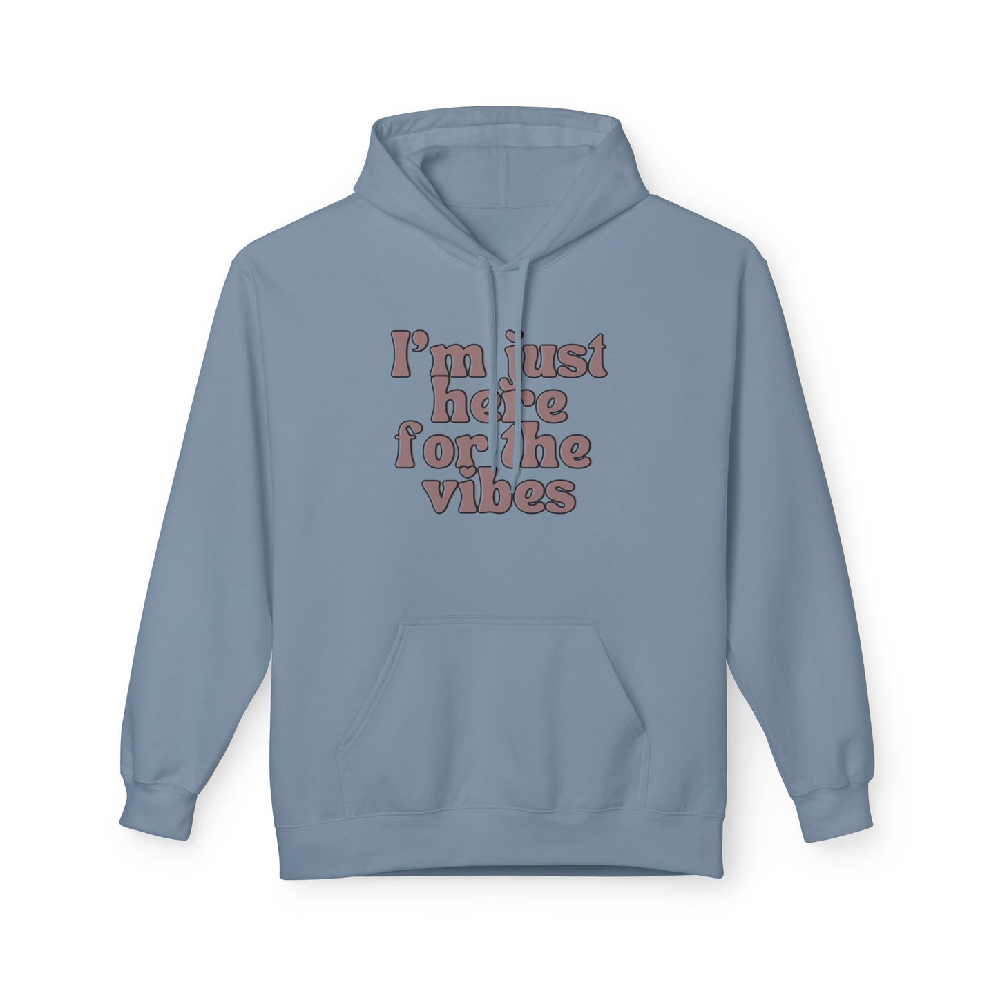I'm Just Here for the Vibes Hoodie