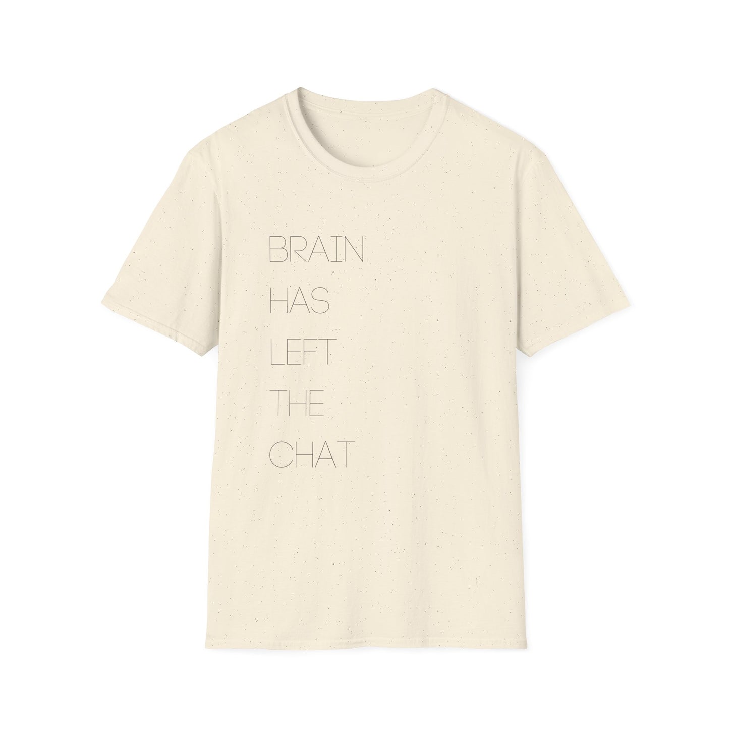 Brain Has Left the Chat Tee