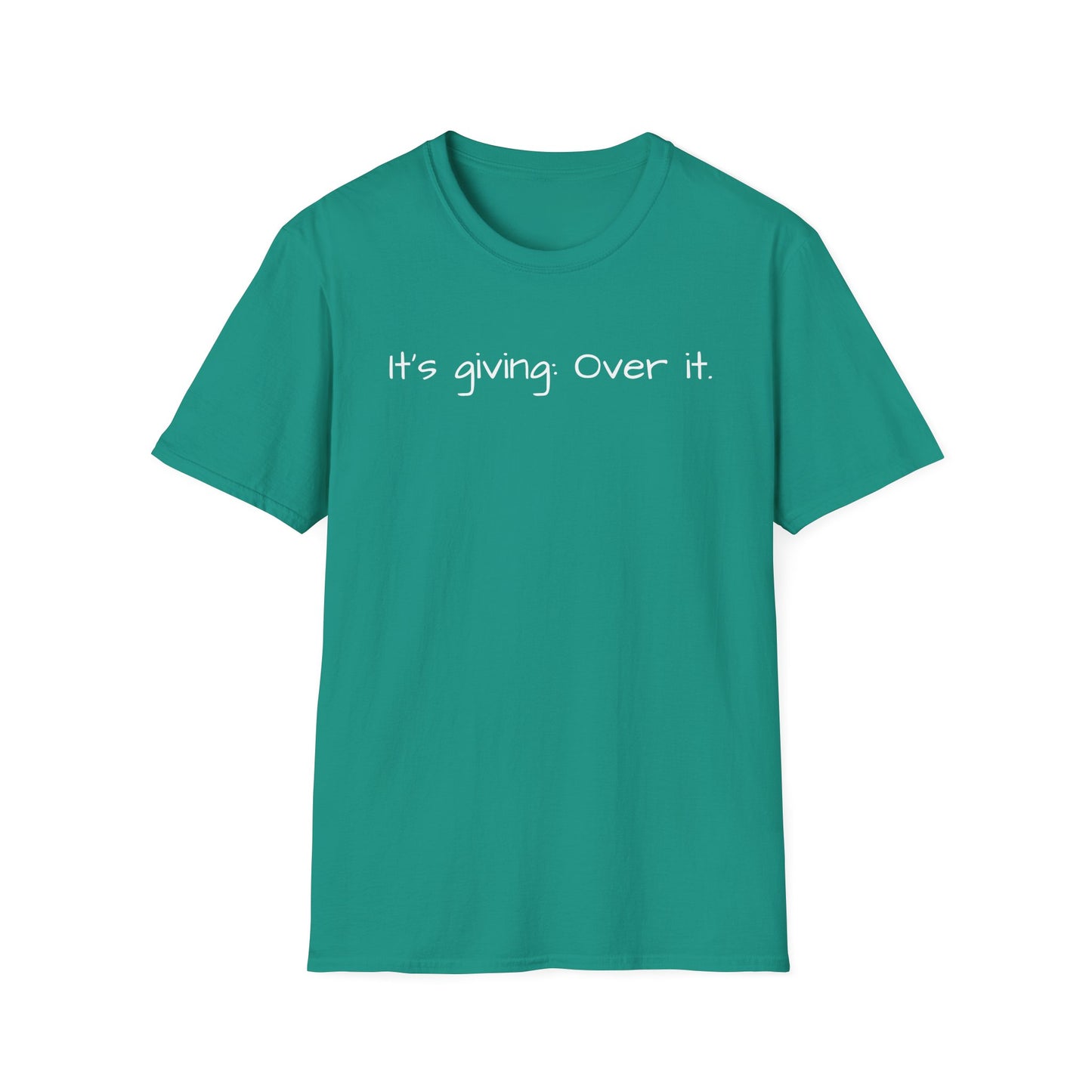 It's Giving: Over it Tee