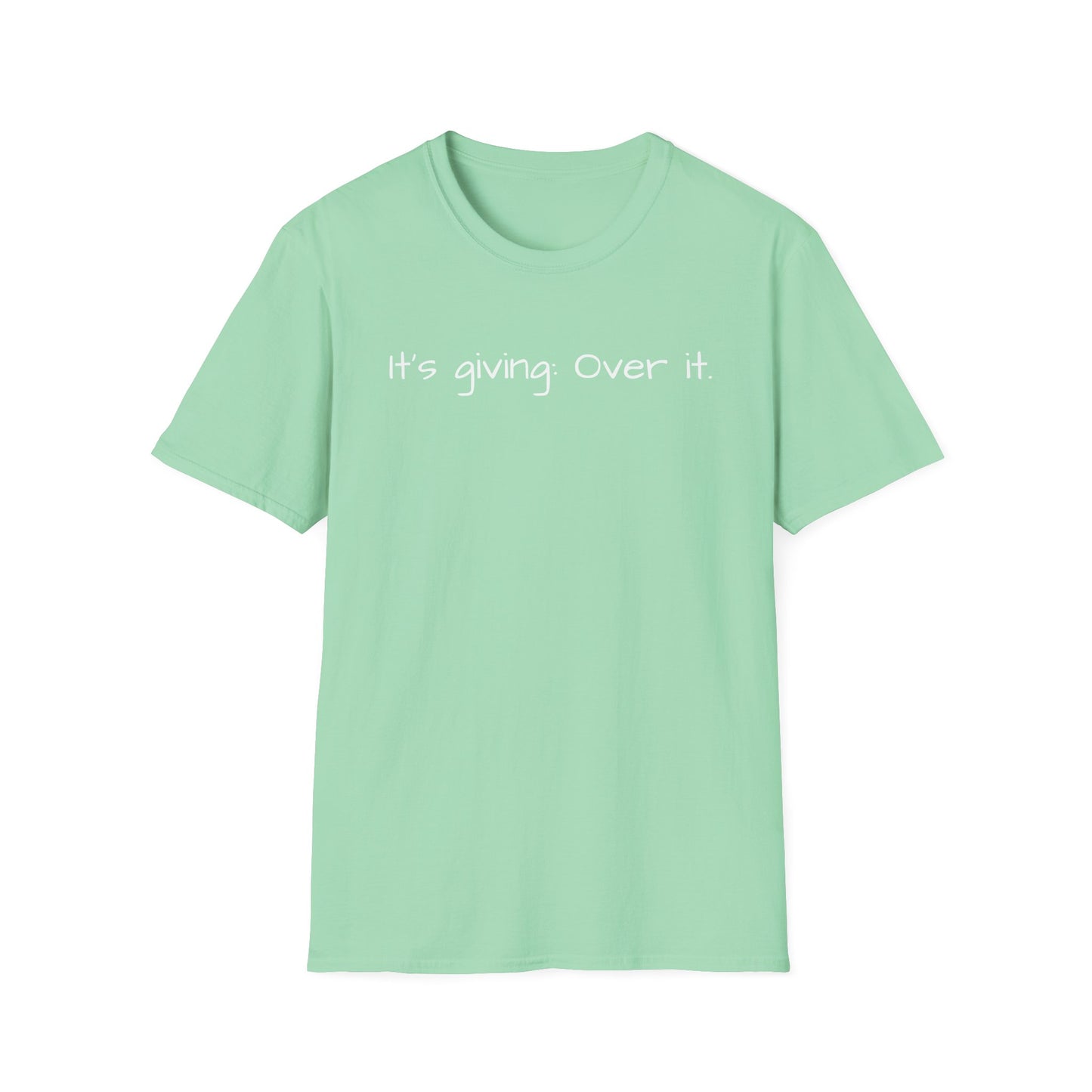 It's Giving: Over it Tee