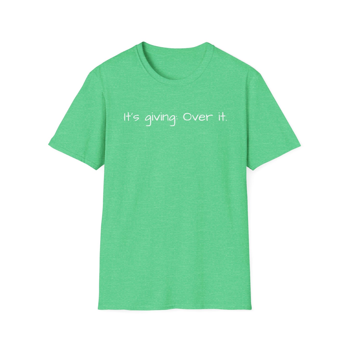 It's Giving: Over it Tee