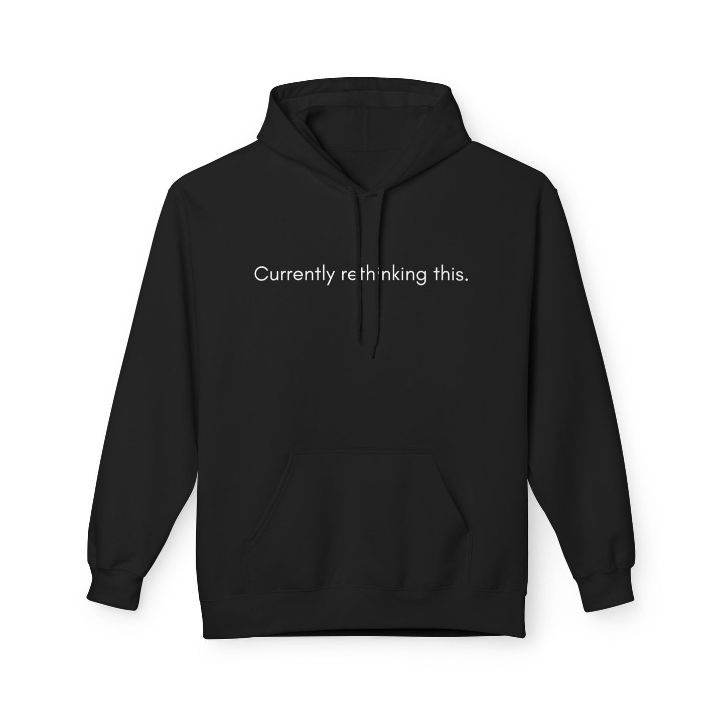 Currently Rethinking This Hoodie