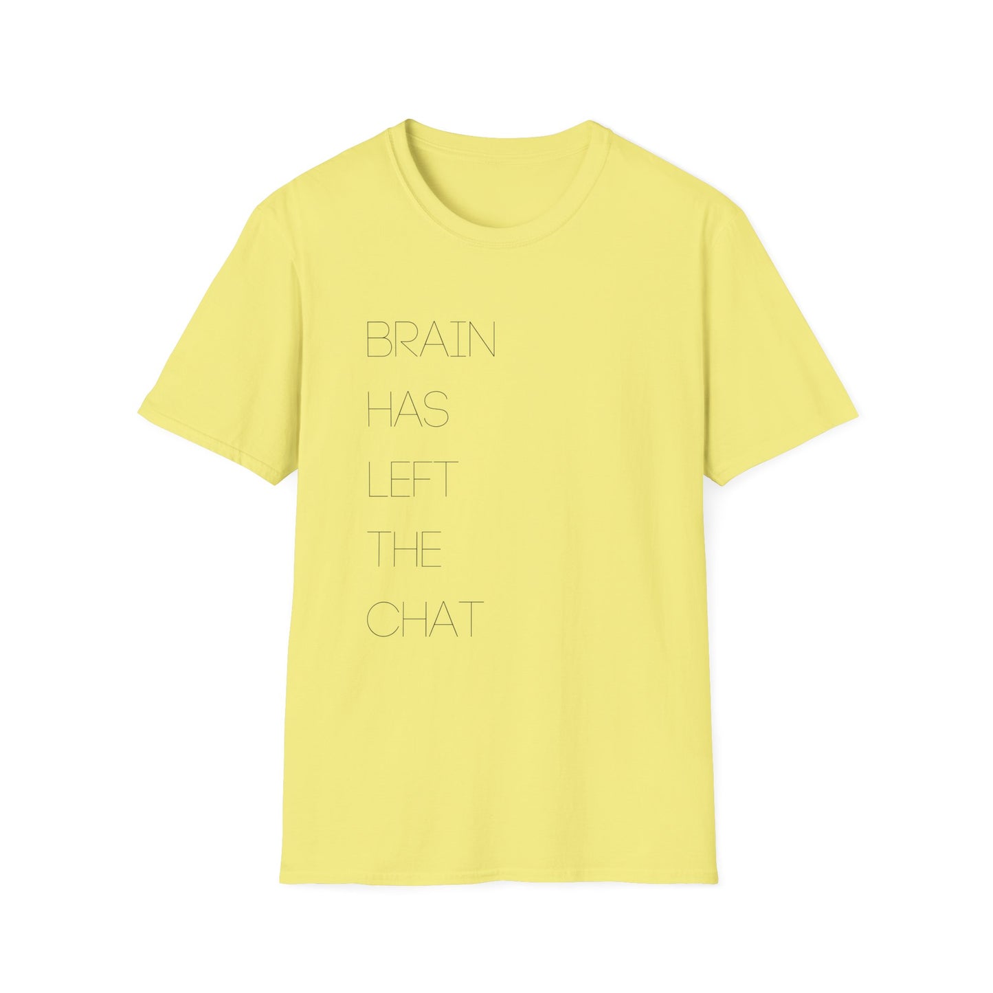 Brain Has Left the Chat Tee