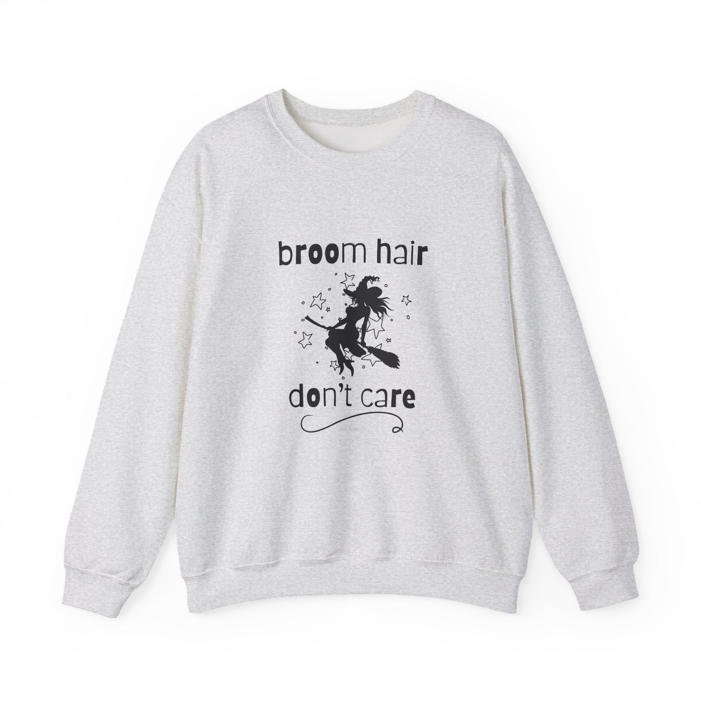 Broom Hair, Don't Care Sweatshirt Heavy Blend Crewneck Sweatshirt