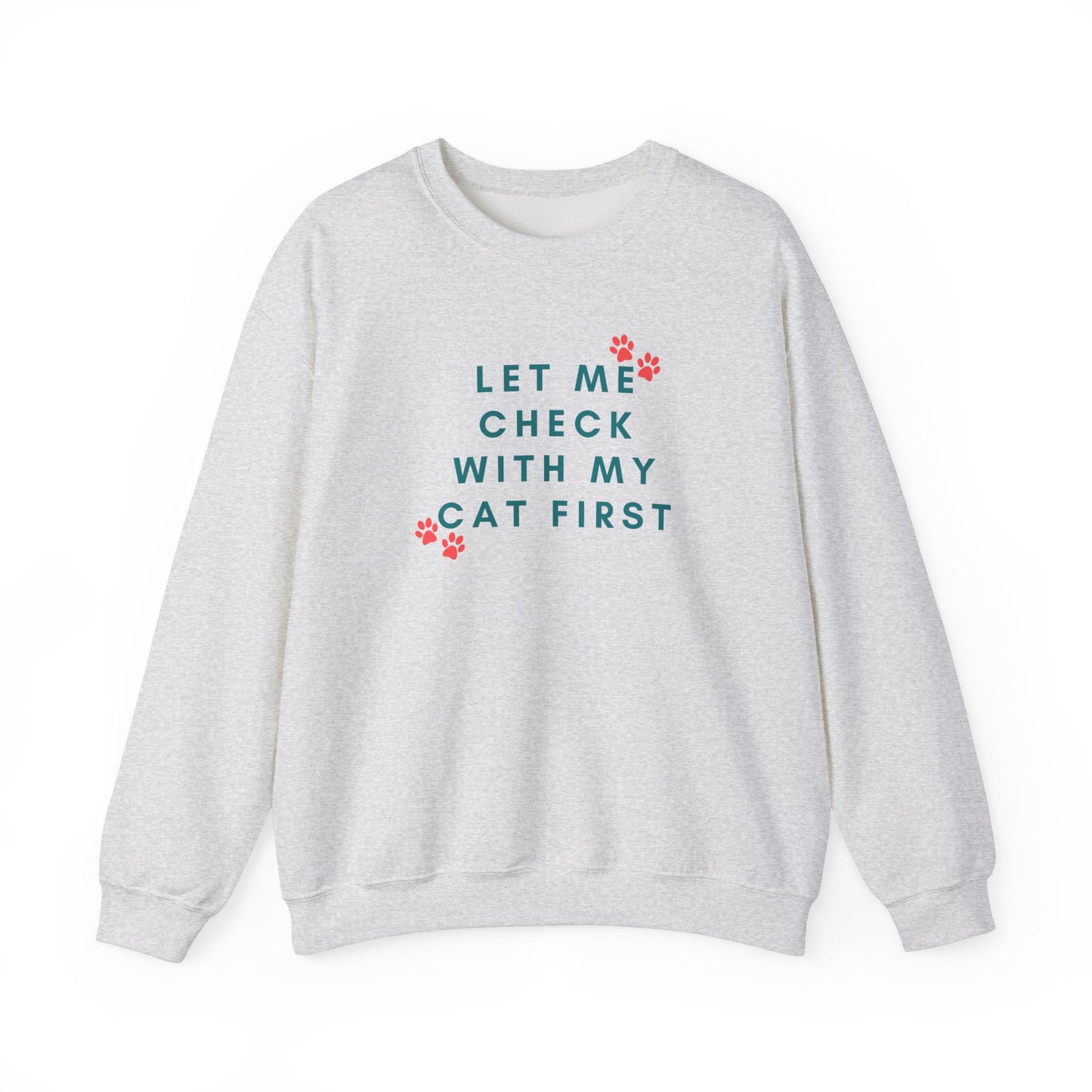 Let Me Check With My Cat First Crewneck