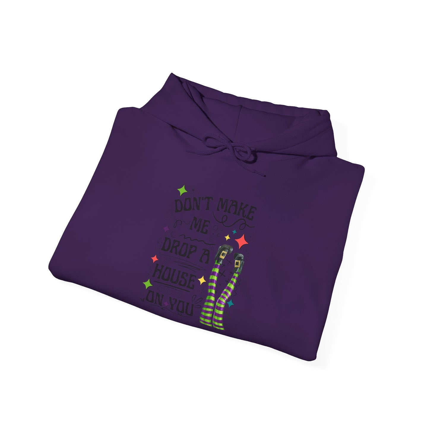 Don't Make me Drop a House on You Heavy Blend Hoodie