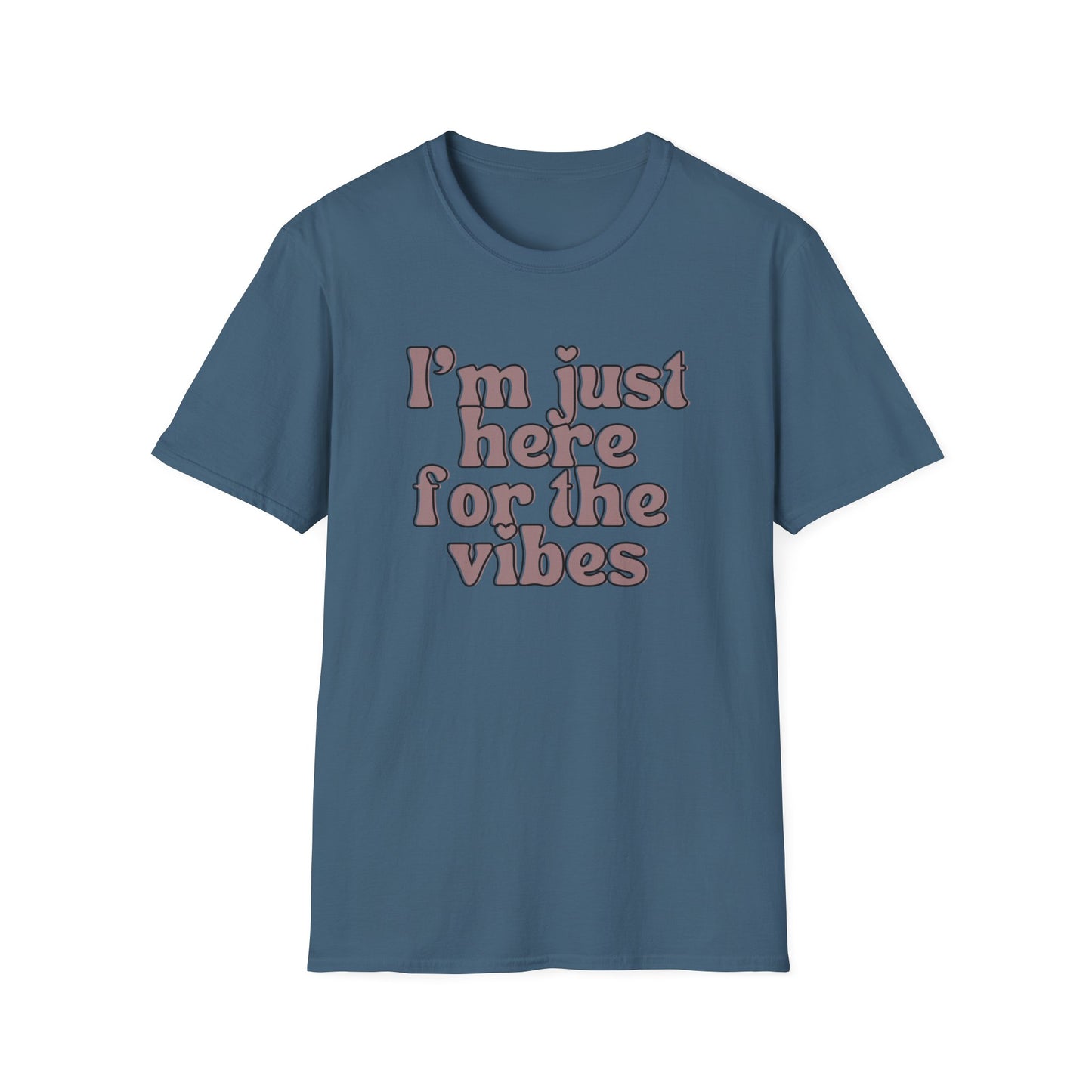 I'm Just Here for the Vibes Tee