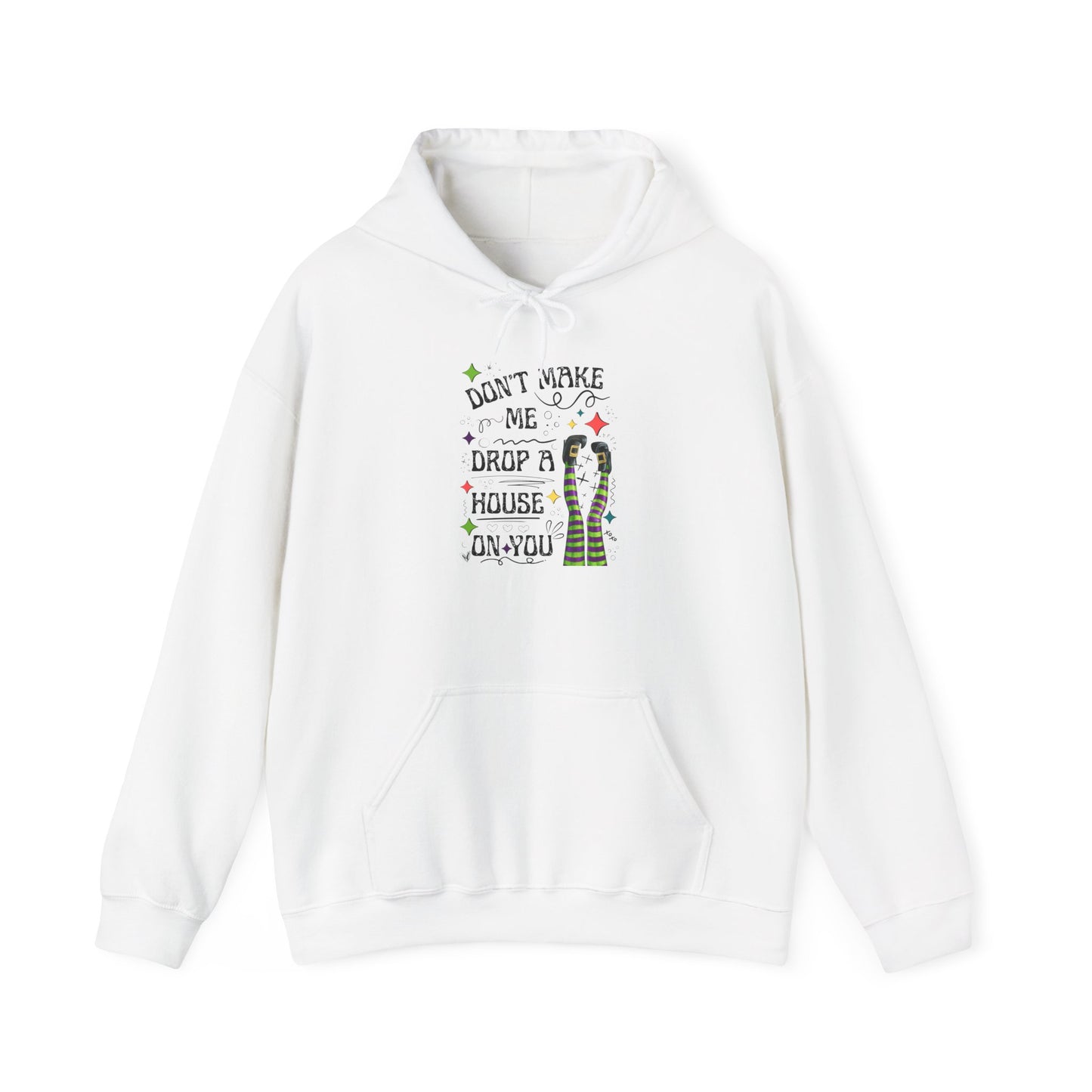 Don't Make me Drop a House on You Heavy Blend Hoodie