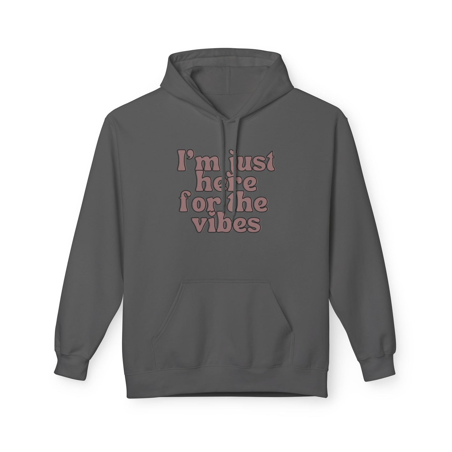 I'm Just Here for the Vibes Hoodie