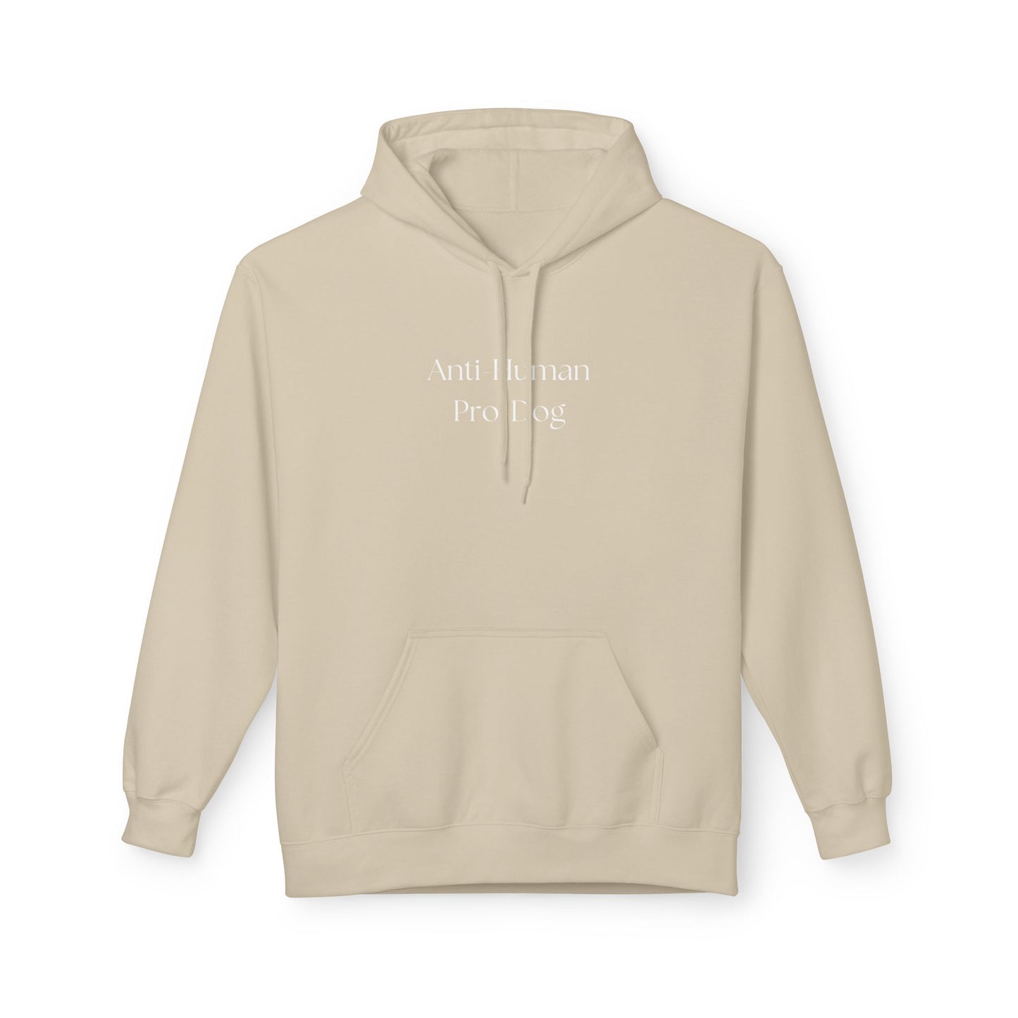 Pro Dog, Anti Human Hoodie