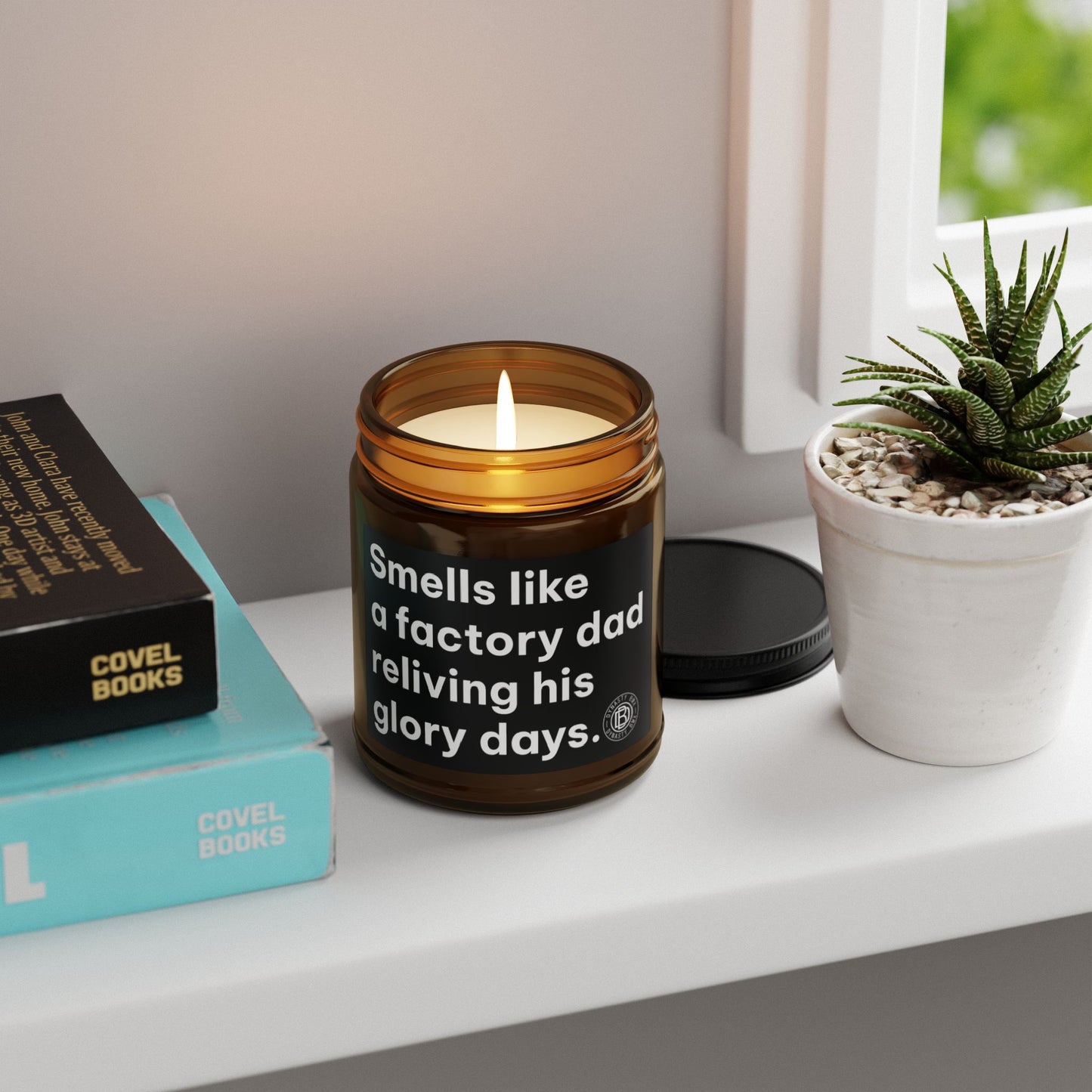 "Smells Like a Factory Dad Reliving His Glory Days" Scented Soy Candle