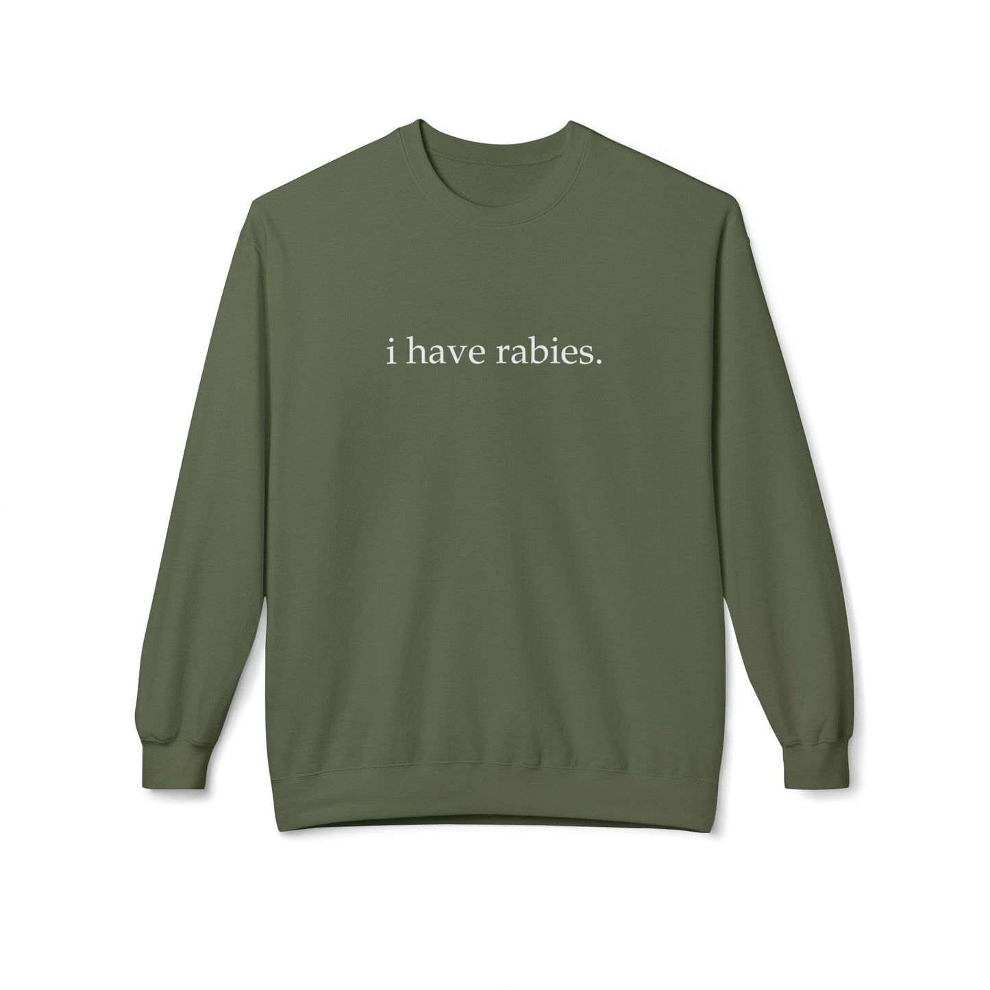 I Have Rabies Crewneck