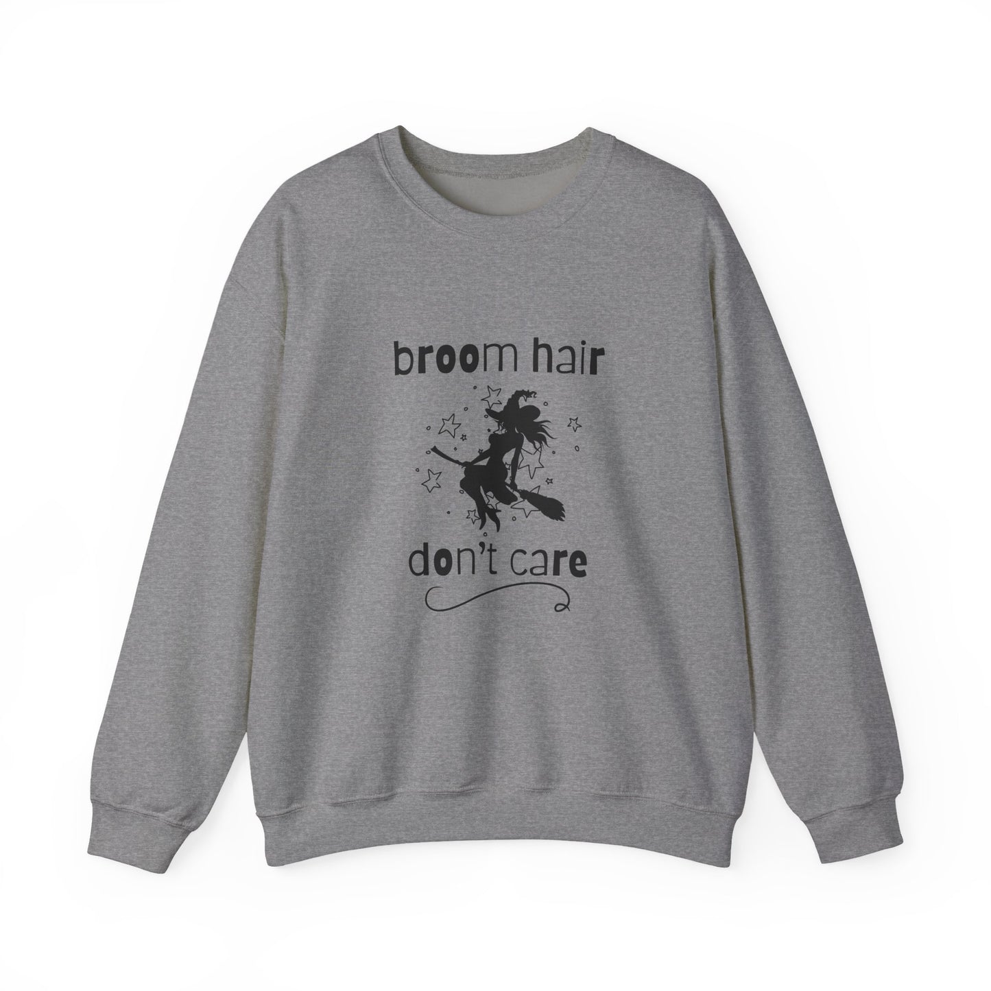 Broom Hair, Don't Care Sweatshirt Heavy Blend Crewneck Sweatshirt