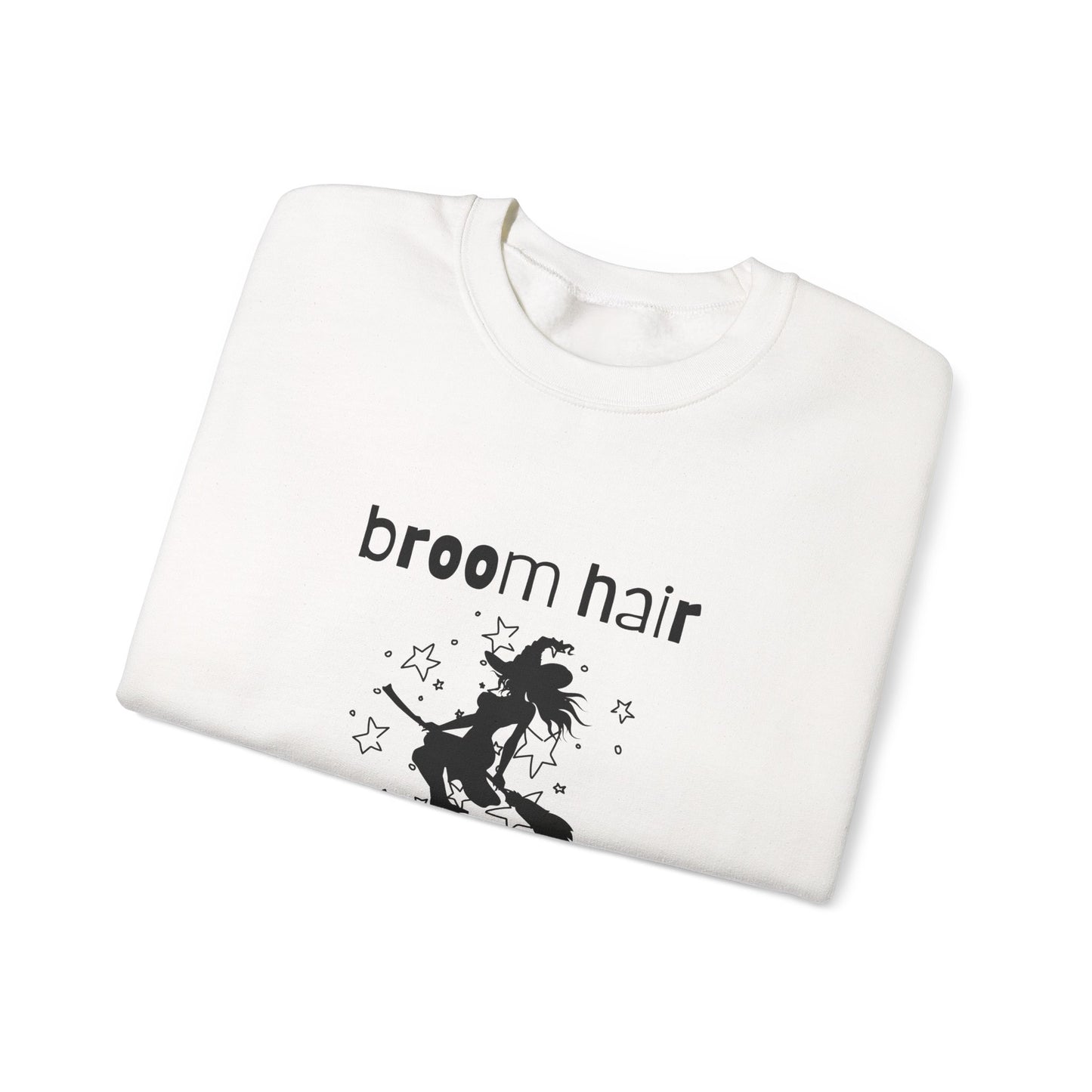 Broom Hair, Don't Care Sweatshirt Heavy Blend Crewneck Sweatshirt