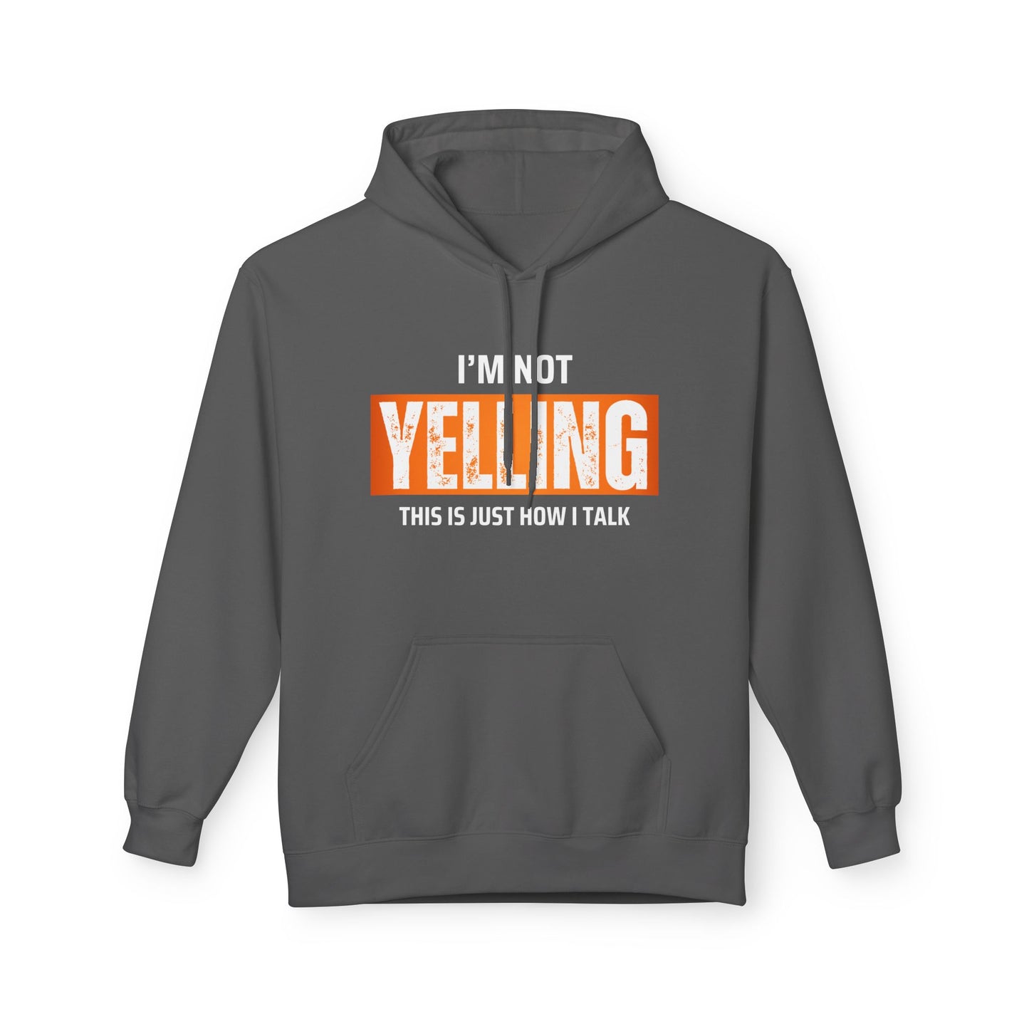 I'm Not Yelling This Is Just How I Talk Hoodie