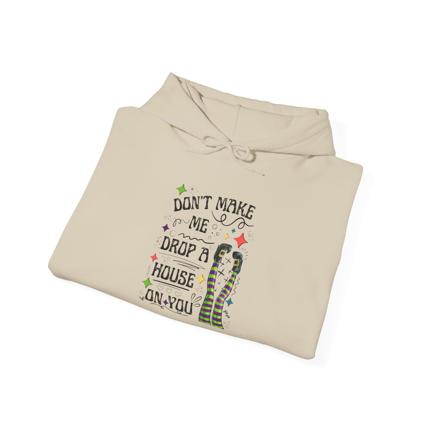 Don't Make me Drop a House on You Heavy Blend Hoodie