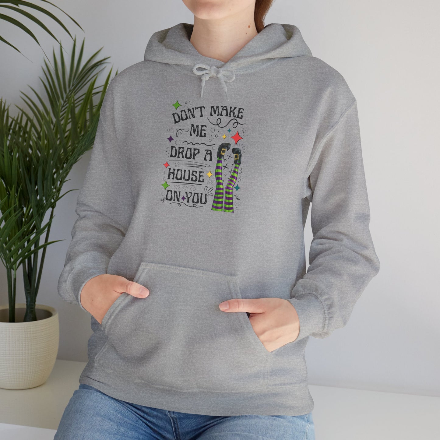 Don't Make me Drop a House on You Heavy Blend Hoodie