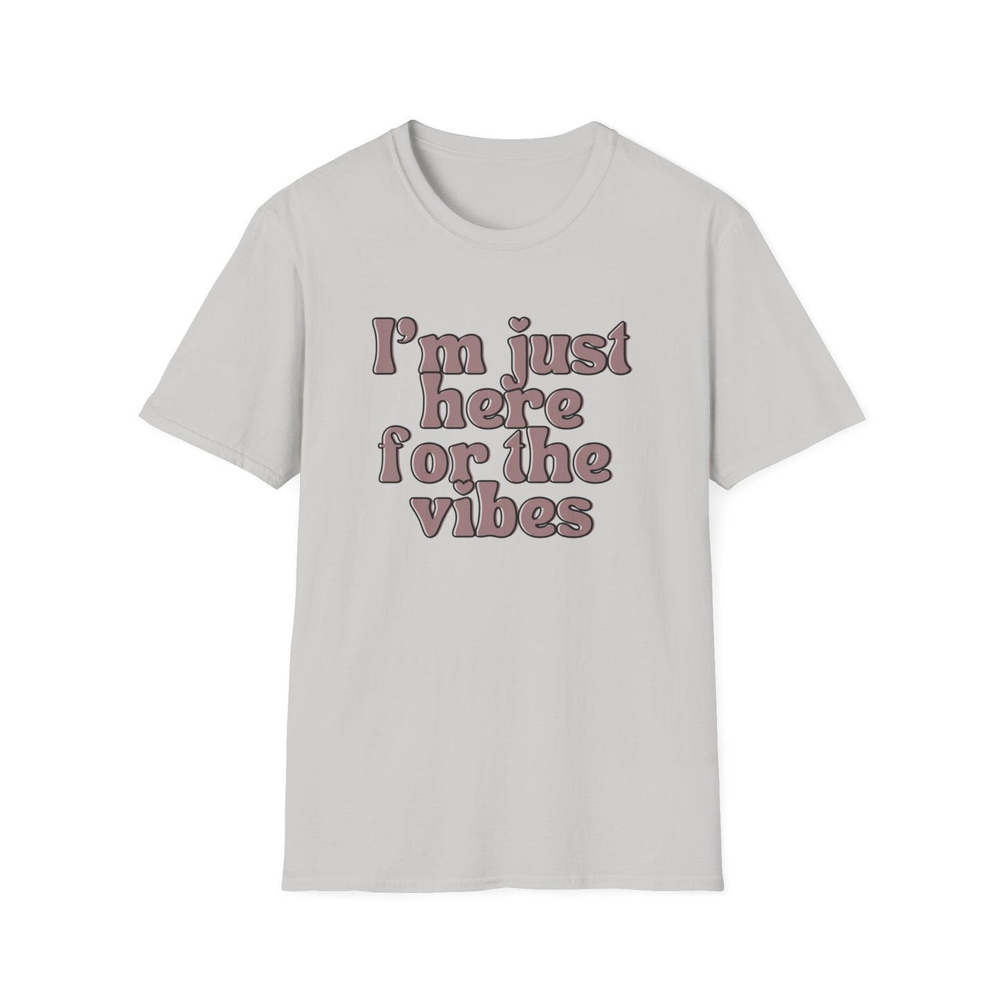 I'm Just Here for the Vibes Tee