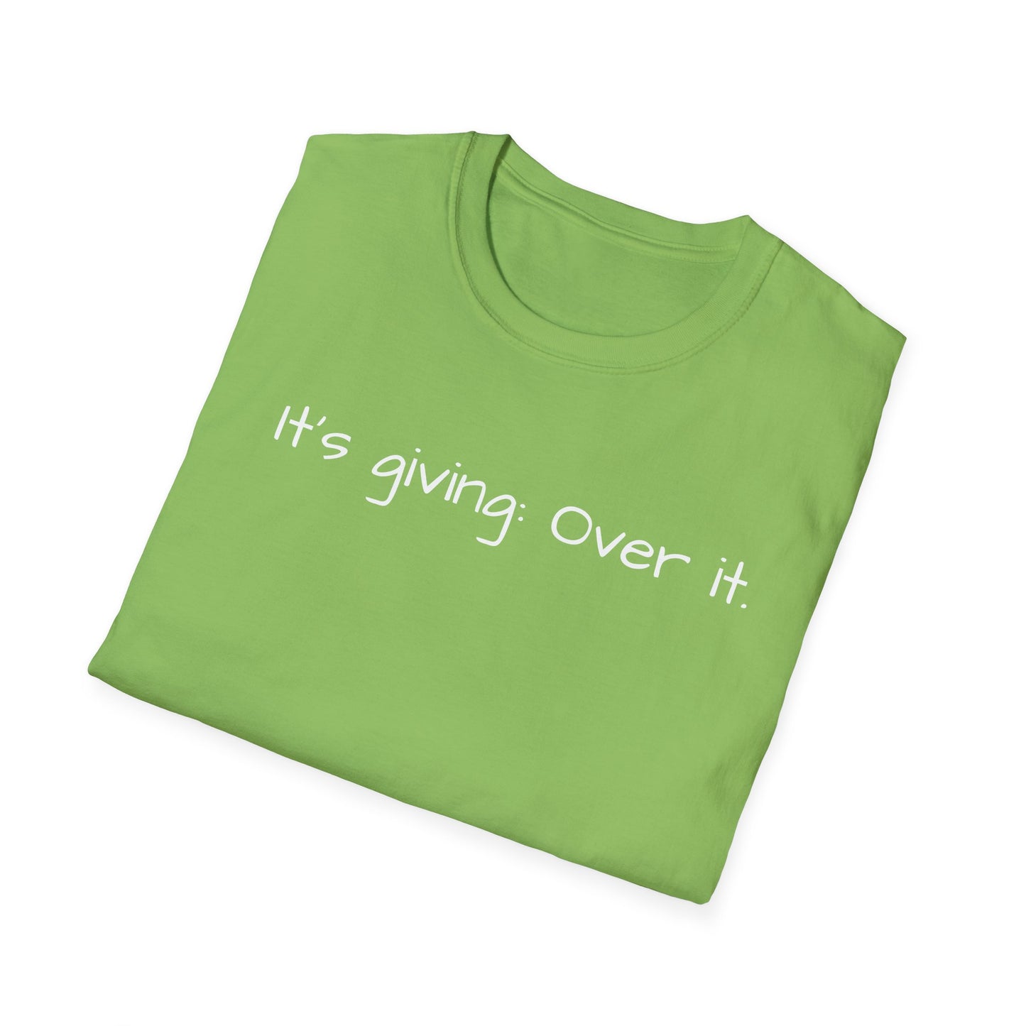 It's Giving: Over it Tee