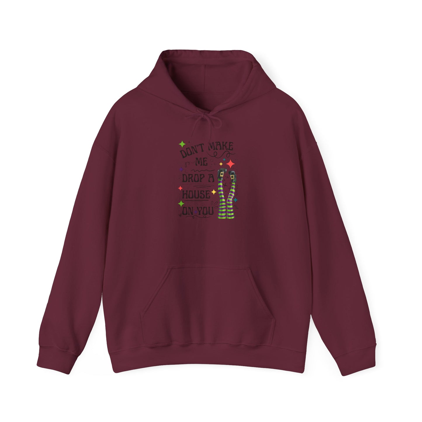 Don't Make me Drop a House on You Heavy Blend Hoodie