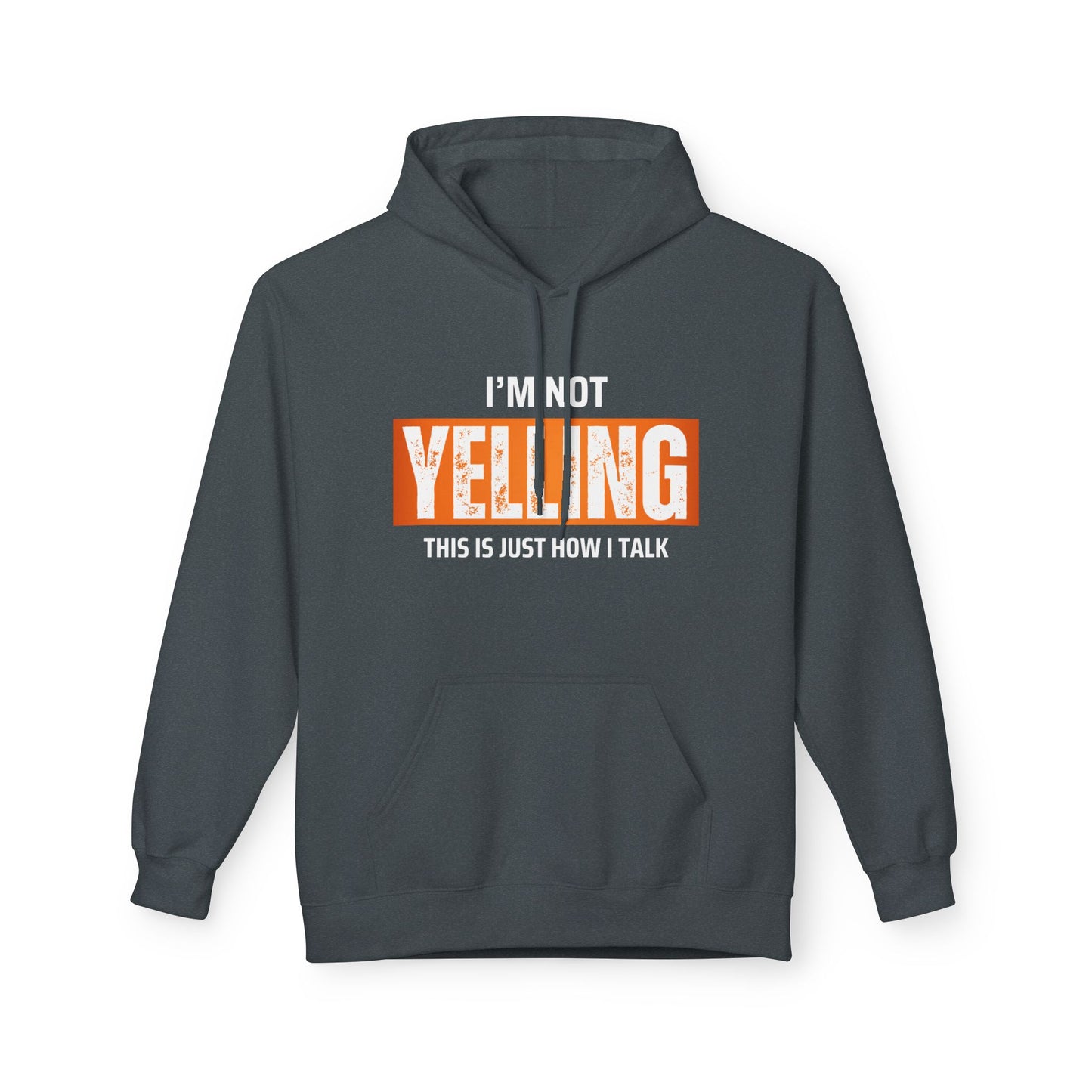I'm Not Yelling This Is Just How I Talk Hoodie