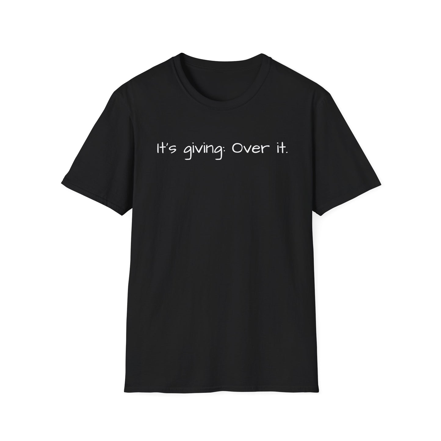 It's Giving: Over it Tee