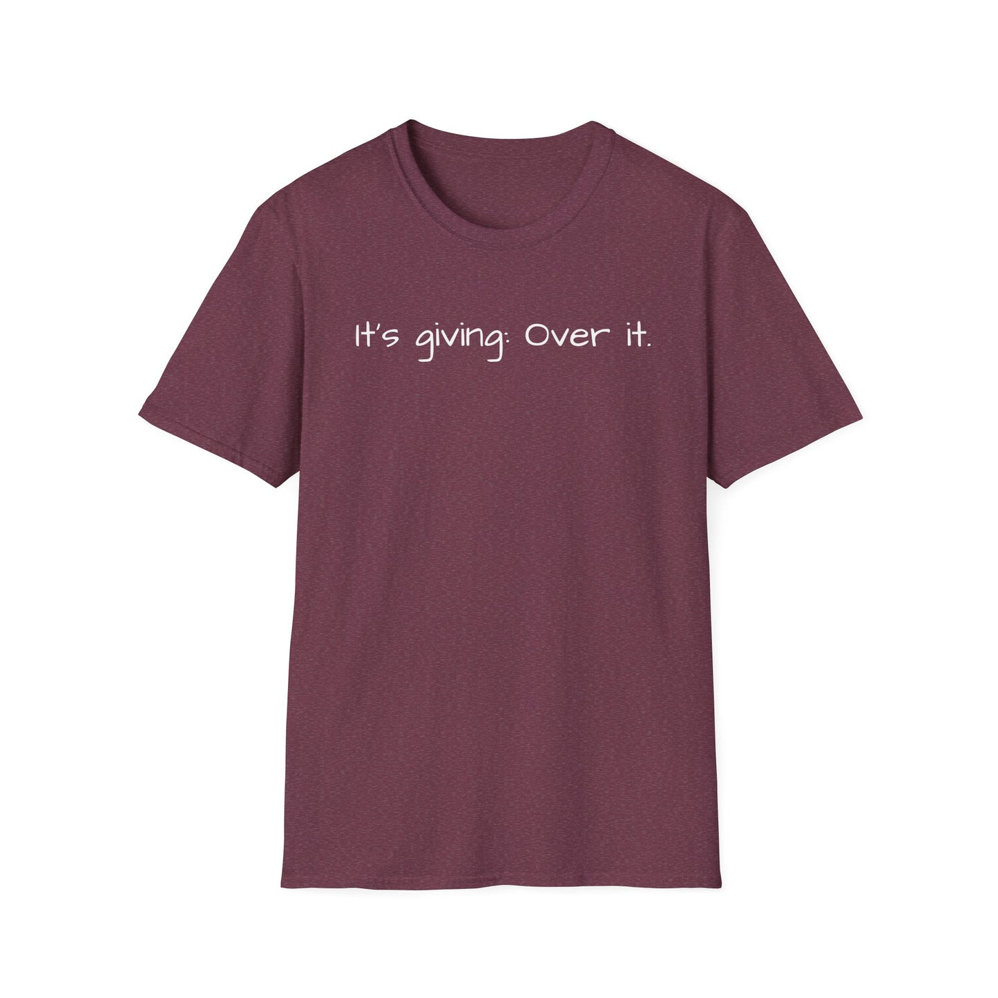 It's Giving: Over it Tee