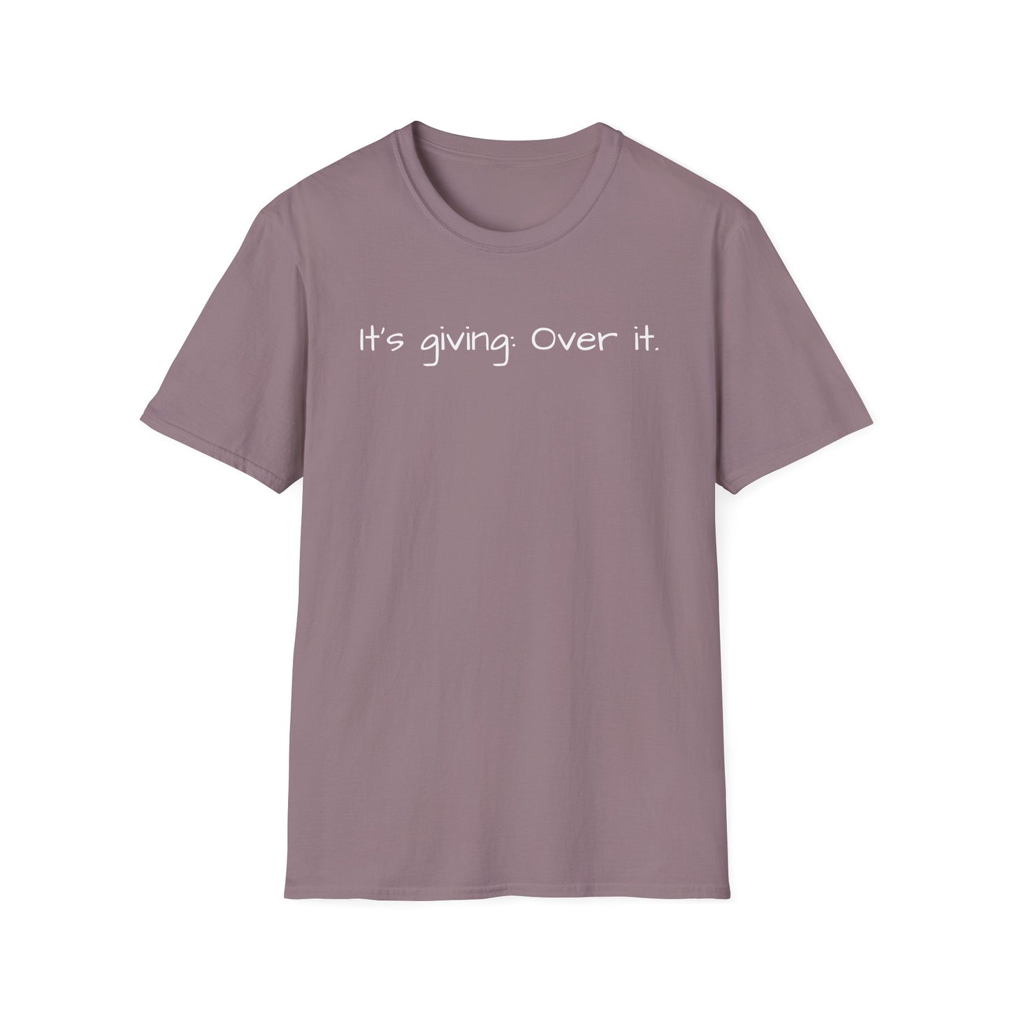 It's Giving: Over it Tee