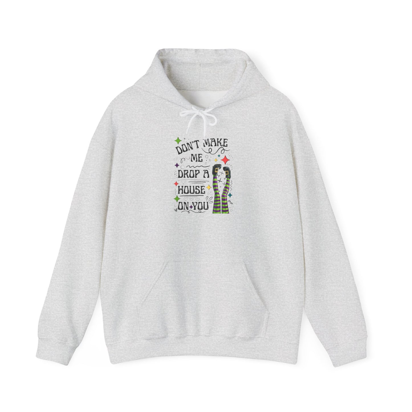 Don't Make me Drop a House on You Heavy Blend Hoodie