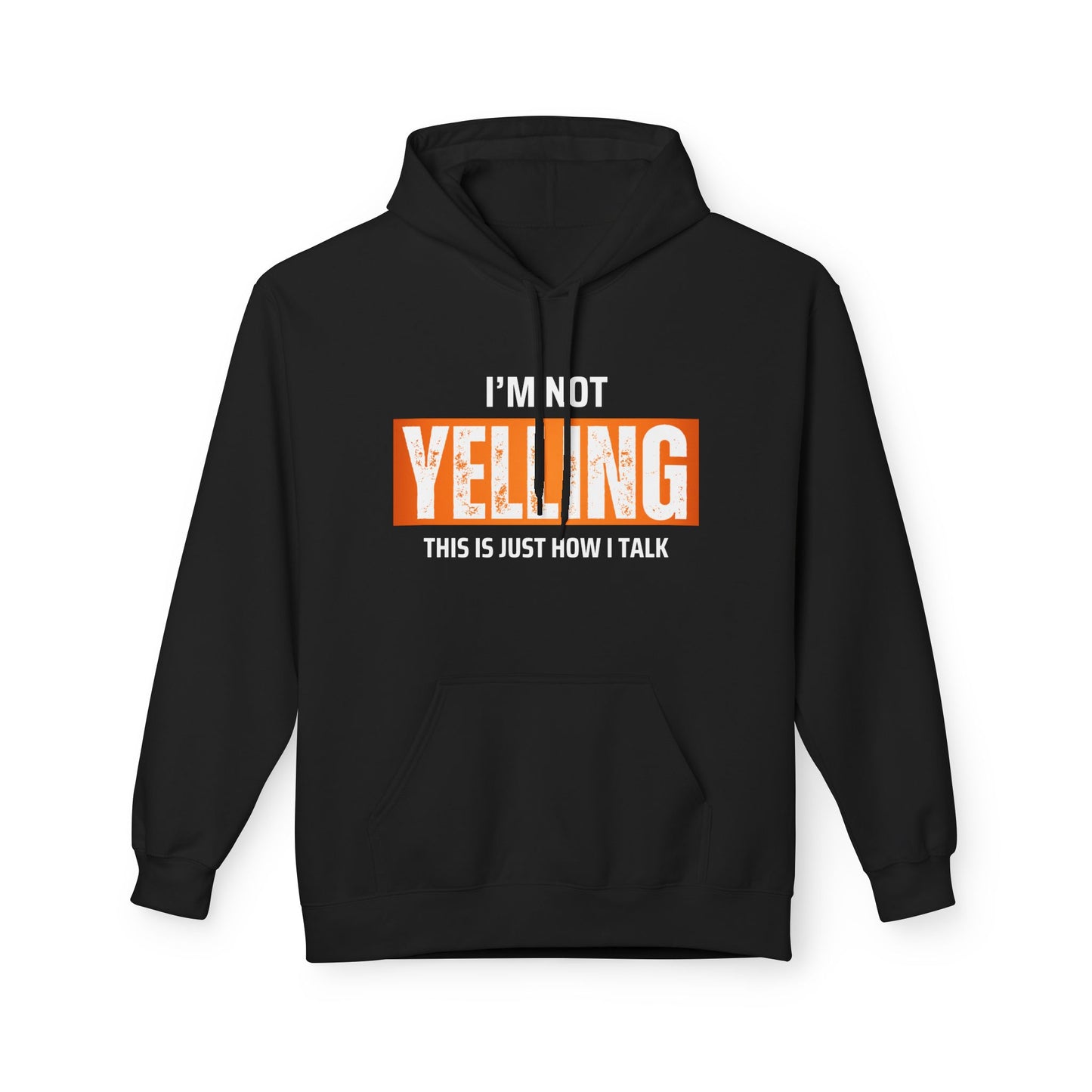 I'm Not Yelling This Is Just How I Talk Hoodie