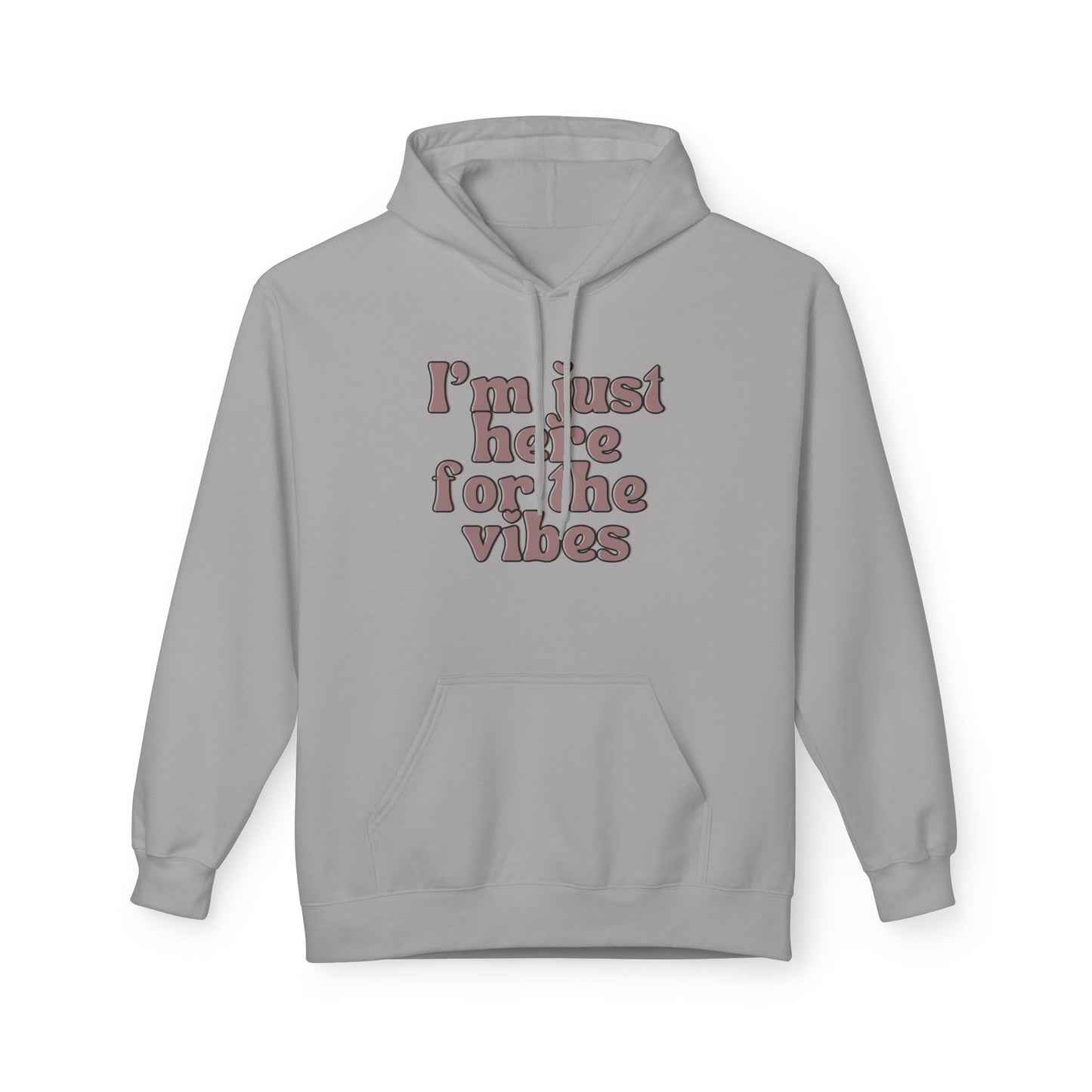 I'm Just Here for the Vibes Hoodie