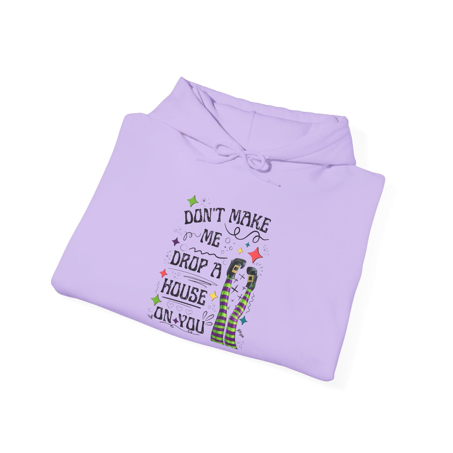 Don't Make me Drop a House on You Heavy Blend Hoodie