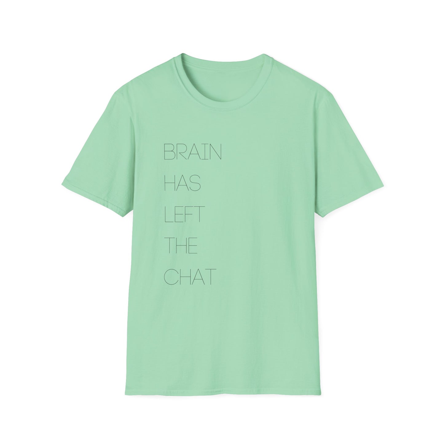 Brain Has Left the Chat Tee