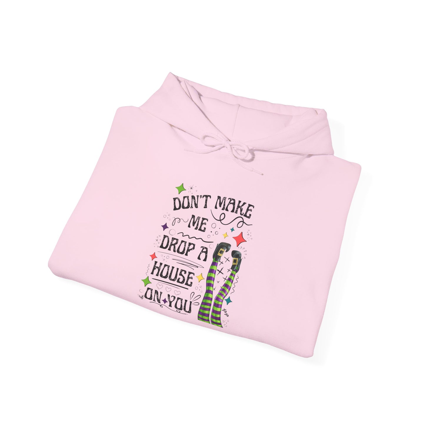 Don't Make me Drop a House on You Heavy Blend Hoodie