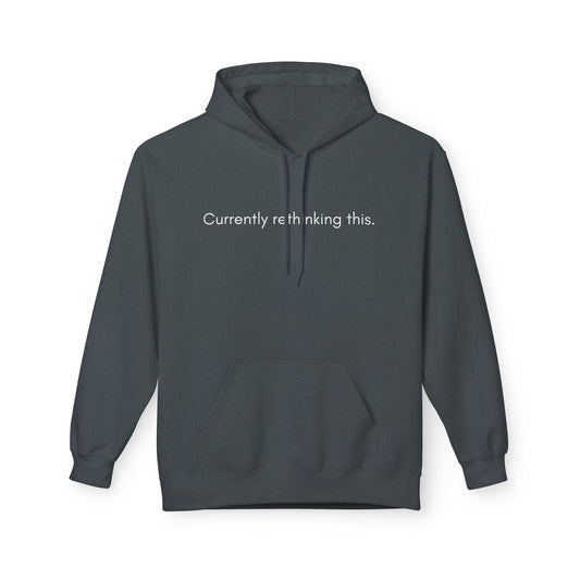 Currently Rethinking This Hoodie
