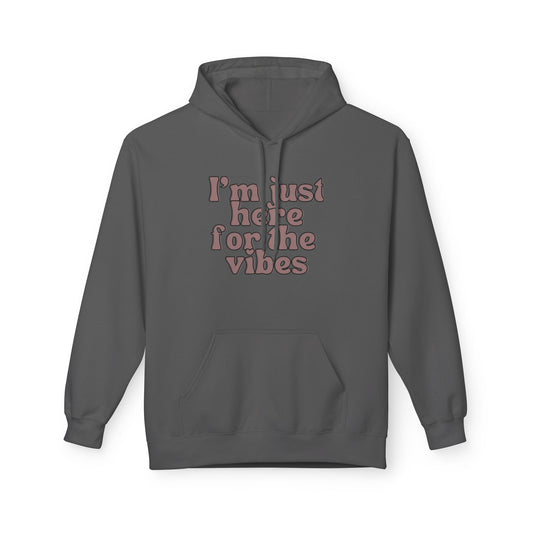 I'm Just Here for the Vibes Hoodie