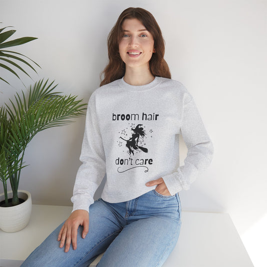 Broom Hair, Don't Care Sweatshirt Heavy Blend Crewneck Sweatshirt